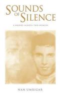 Sounds Of Silence di Nan Umrigar edito da Yogi Impressions Books Pvt Ltd