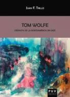 Tom Wolfe : cronista de la Norteamérica sin Dios di Juan Fernández Trillo edito da Publicacions de la Universitat de València