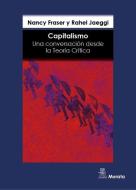 Capitalismo : una conversación desde la teoría crítica di Nancy Fraser, Rahel Jaeggi edito da Ediciones Morata, S.L.