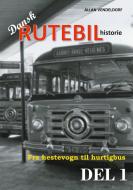 Dansk rutebilhistorie DEL 1 di Allan Vendeldorf edito da Books on Demand