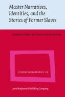 Master Narratives, Identities, And The Stories Of Former Slaves di Jonathan Clifton edito da John Benjamins Publishing Co