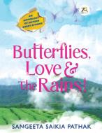 Butterflies, Love & the Rains di Sangeeta Saikia Pathak edito da Zorba Books