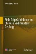 Field Trip Guidebook on Chinese Sedimentary Geology edito da SPRINGER NATURE