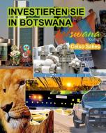 INVESTIEREN SIE IN BOTSWANA - Visit Botswana - Celso Salles di Salles Celso Salles edito da Blurb
