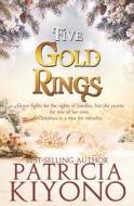 Five Gold Rings di Kiyono Patricia Kiyono edito da Independently Published