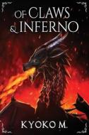 Of Claws And Inferno di M Kyoko M edito da Independently Published