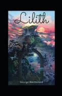 Lilith Annotated di MacDonald George MacDonald edito da Independently Published