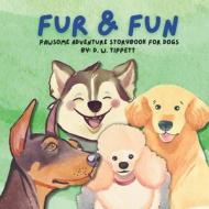 Fur & Fun di D W Tippett edito da Inherence LLC