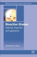 Bioactive Glasses di Heimo Ylänen edito da Elsevier Science & Technology