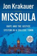 Missoula: Rape and the Justice System in a College Town di Jon Krakauer edito da Random House Large Print Publishing