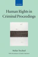 Human Rights in Criminal Proceedings di Stefan Trechsel, Sarah Summers edito da OXFORD UNIV PR
