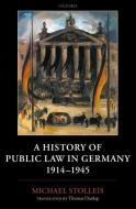 A History of Public Law in Germany 1914-1945 di Michael Stolleis edito da OXFORD UNIV PR