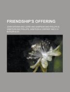 Friendship's Offering (1854) di John Sartain edito da General Books Llc