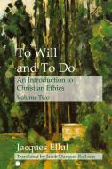 To Will And To Do Vol II di Jacques Ellul edito da James Clarke & Co Ltd