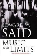 The Music at the Limits: A Novel about Song Qingling and Sun Yat-Sen di Edward Said edito da COLUMBIA UNIV PR