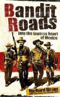 Bandit Roads di Richard Grant edito da Little, Brown & Company