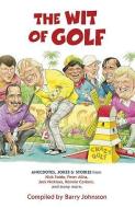 The Wit of Golf di Barry Johnston edito da Hodder & Stoughton
