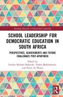 School Leadership For Democratic Education In South Africa edito da Taylor & Francis Ltd