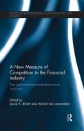 A New Measure Of Competition In The Financial Industry edito da Taylor & Francis Ltd