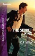 The Secret King di C. J. Miller edito da Harlequin