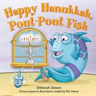 Happy Hanukkah, Pout-pout Fish di Deborah Diesen edito da Farrar, Straus And Giroux (byr)