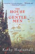 House of Gentle Men, The di Kathy Hepinstall edito da William Morrow