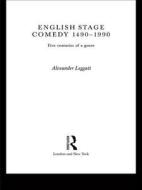 English Stage Comedy 1490-1990 di Alexander Leggatt edito da Routledge