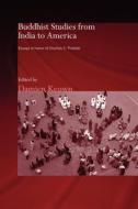 Buddhist Studies from India to America di Damien Keown edito da Taylor & Francis Ltd
