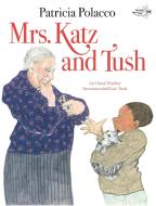 Mrs. Katz and Tush di Patricia Polacco edito da DRAGONFLY BOOKS