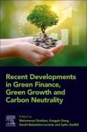 Recent Developments in Green Finance, Green Growth and Carbon Neutrality edito da ELSEVIER
