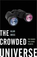 The Crowded Universe di Alan Boss edito da The Perseus Books Group