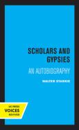 Scholars And Gypsies di Walter Starkie edito da University Of California Press