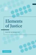 Elements of Justice di David Schmidtz edito da Cambridge University Press