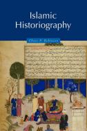 Islamic Historiography di Chase Robinson edito da Cambridge University Press