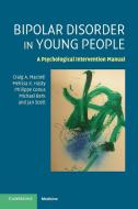 Bipolar Disorder in Young People di Craig A. Macneil, Melissa K. Hasty, Philippe Conus edito da Cambridge University Press