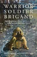 Warrior Soldier Brigand di Ben Wadham, James Connor edito da Melbourne University