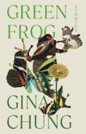 Green Frog: And Other Stories di Gina Chung edito da VINTAGE