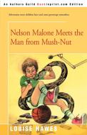 Nelson Malone Meets the Man from Mush-Nut di Louise Hawes edito da iUniverse