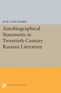 Autobiographical Statements in Twentieth-Century Russian Literature edito da Princeton University Press