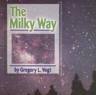 The Milky Way di Gregory L. Vogt edito da CAPSTONE PR