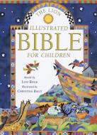 The Lion Illustrated Bible for Children di Lois Rock edito da LION PUB UK