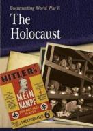 Documenting Wwii: The Holocaust di Neil Tong edito da Hachette Children's Group