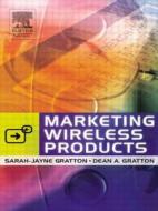 Marketing Wireless Products di Sarah-Jayne Gratton edito da Routledge