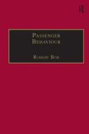 Passenger Behaviour di Professor Robert Bor edito da Taylor & Francis Ltd