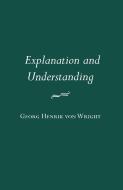 Explanation and Understanding di G. H. von Wright edito da Cornell University Press