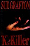 "k" Is for Killer: A Kinsey Millhone Novel di Sue Grafton edito da HENRY HOLT