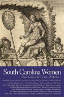 South Carolina Women, Volume 1: Their Lives and Times di Marjorie Julian Spruill edito da UNIV OF GEORGIA PR