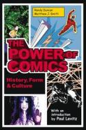 The Power Of Comics di Randy Duncan, Matthew J. Smith edito da Bloomsbury Publishing Plc