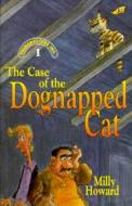 Case of the Dognapped Cat Grd 2-4 di Milly Howard edito da BOB JONES UNIV PR