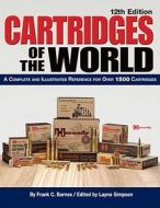 A Complete And Illustrated Reference For Over 1500 Cartridges di #Barnes,  Frank C. edito da F&w Publications Inc